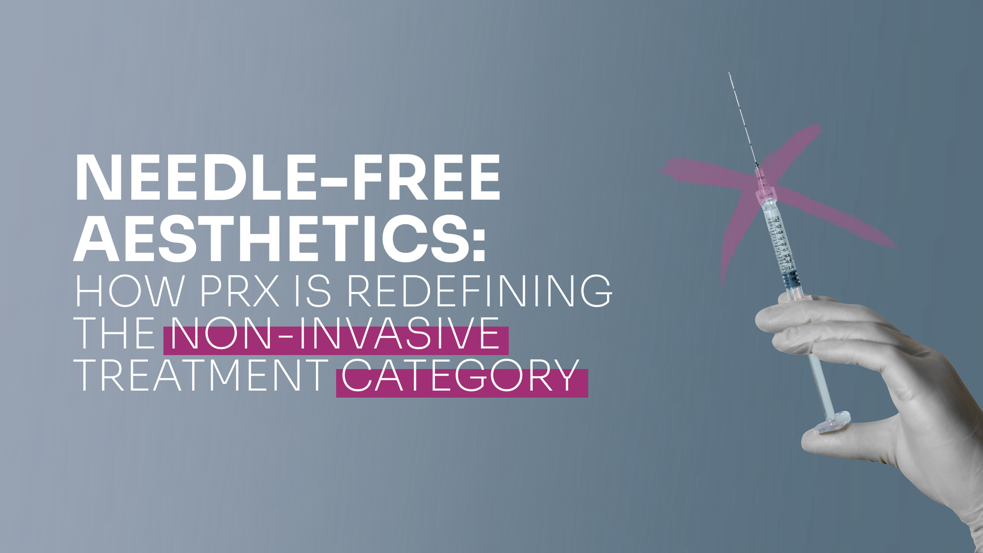 The Future of Aesthetic Medicine Is Needle-Free: Why PRX by WiQo® Is Leading the Shift